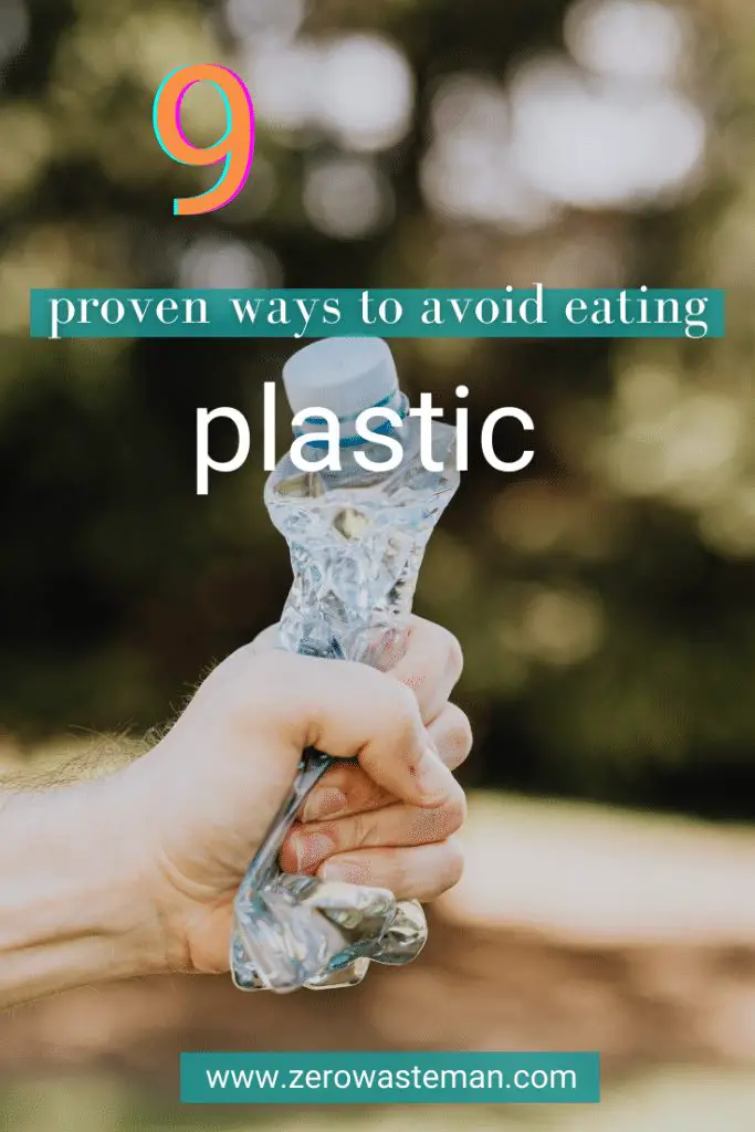 9 proven ways to avoid eating plastic